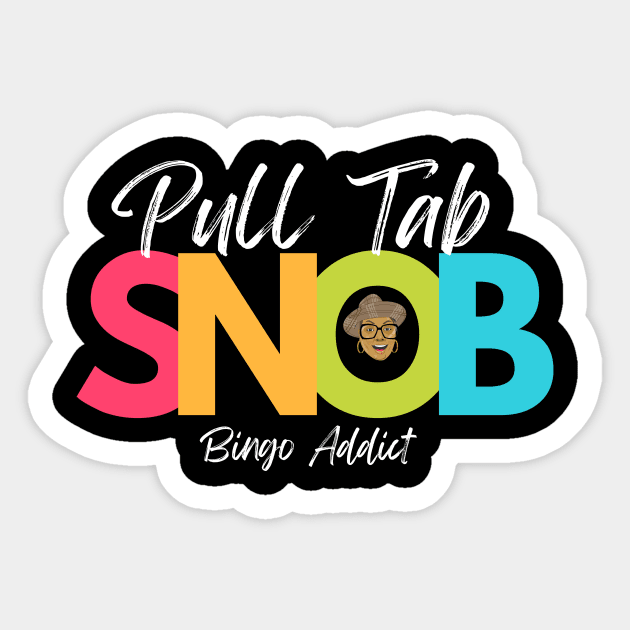 Pull Tab Snob Sticker by Confessions Of A Bingo Addict